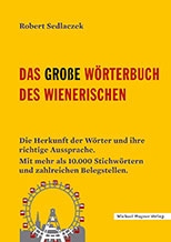 Das große Wörterbuch des Wienerischen (Robert Sedlaczek)